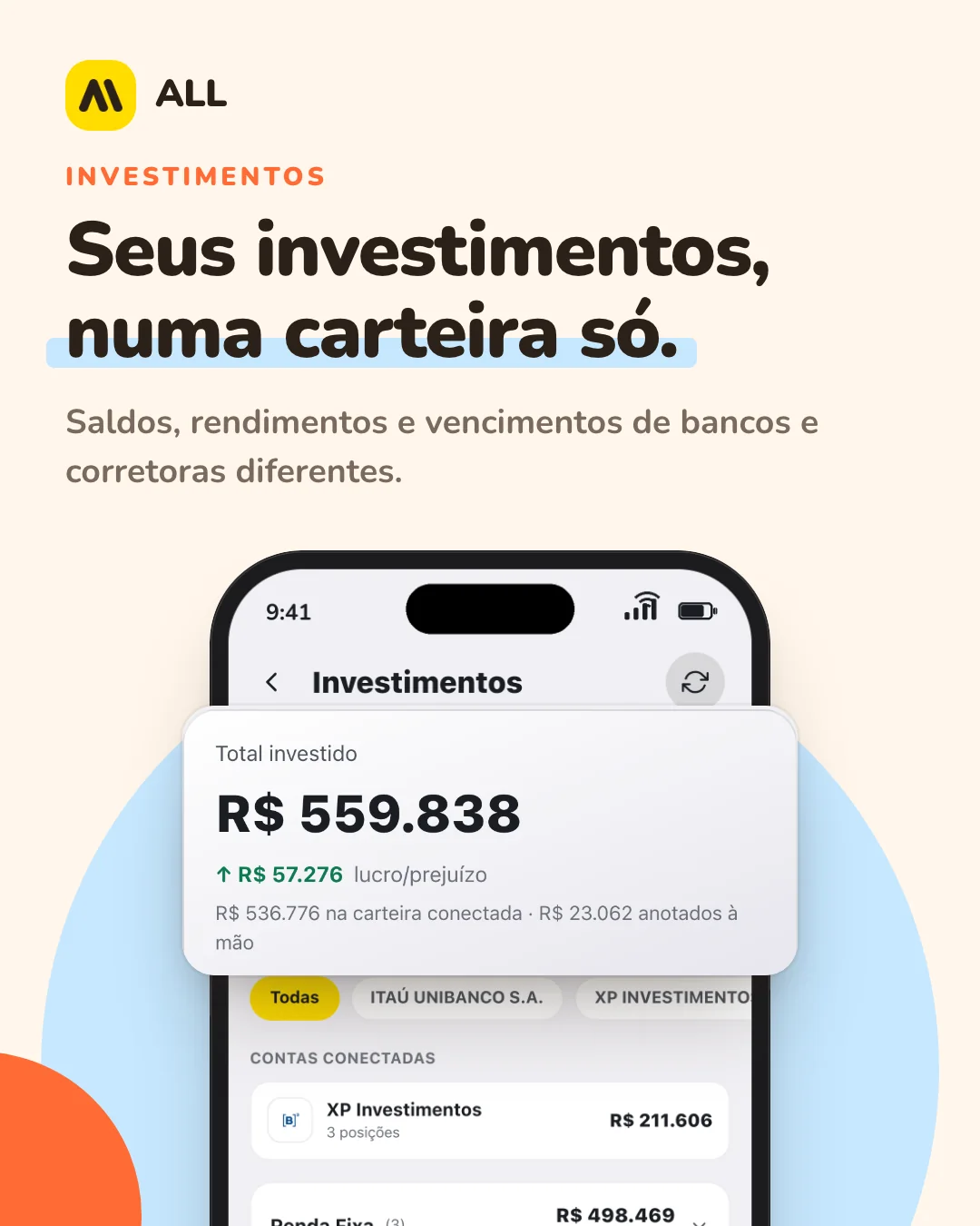 Investimentos: Seus investimentos, numa carteira só. Saldos, rendimentos e vencimentos de bancos e corretoras diferentes.